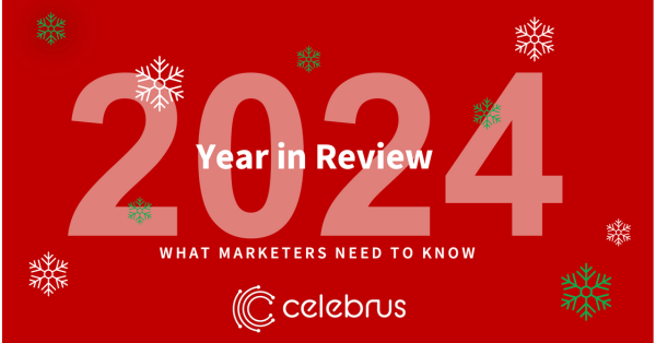 2024 Year in Review: What Marketers Need to Know